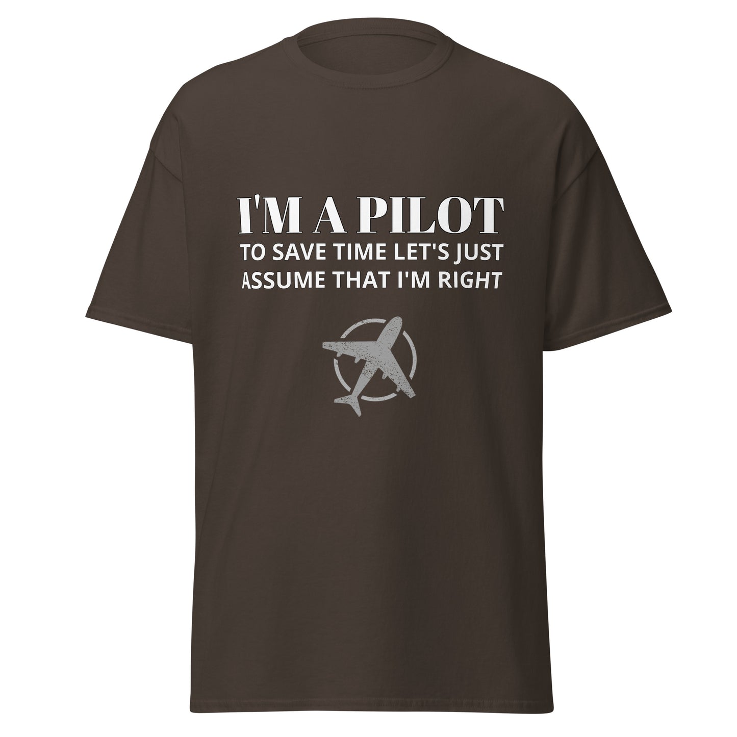 I'm a Pilot and Always Right Unisex T-Shirt