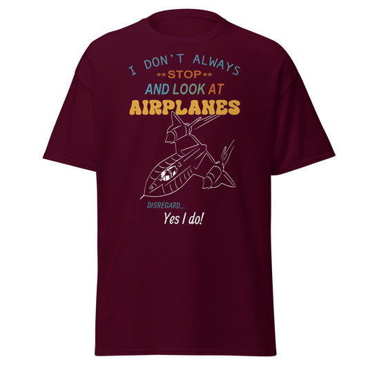 I Don't Stop to Look at Airplanes Fun T-Shirt