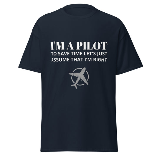 I'm a Pilot and Always Right Unisex T-Shirt