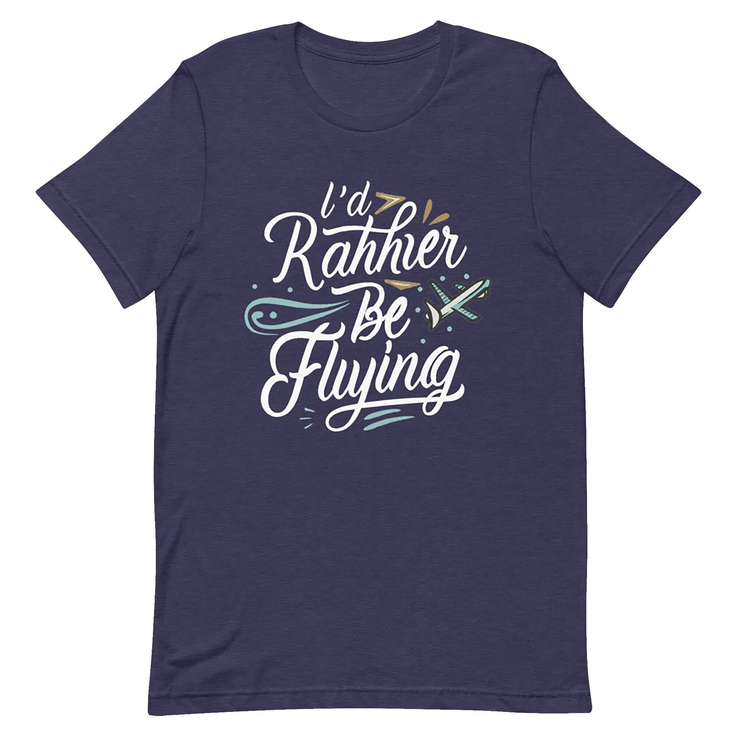 I'd Rather Be Flying T-Shirt