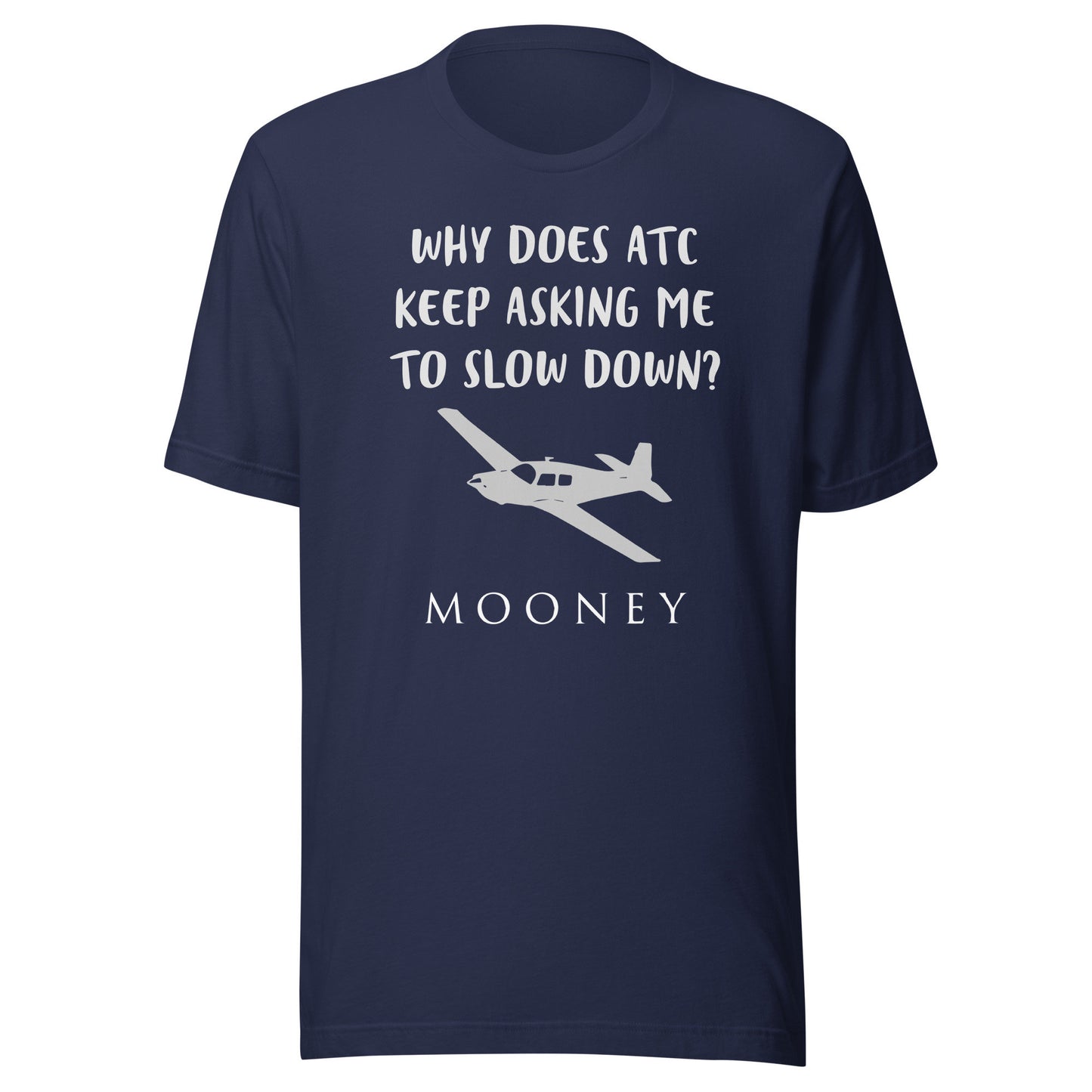 Mooney Aircraft Short Sleeve T-Shirt | Why Does ATC Keep Asking Me to Slow Down?