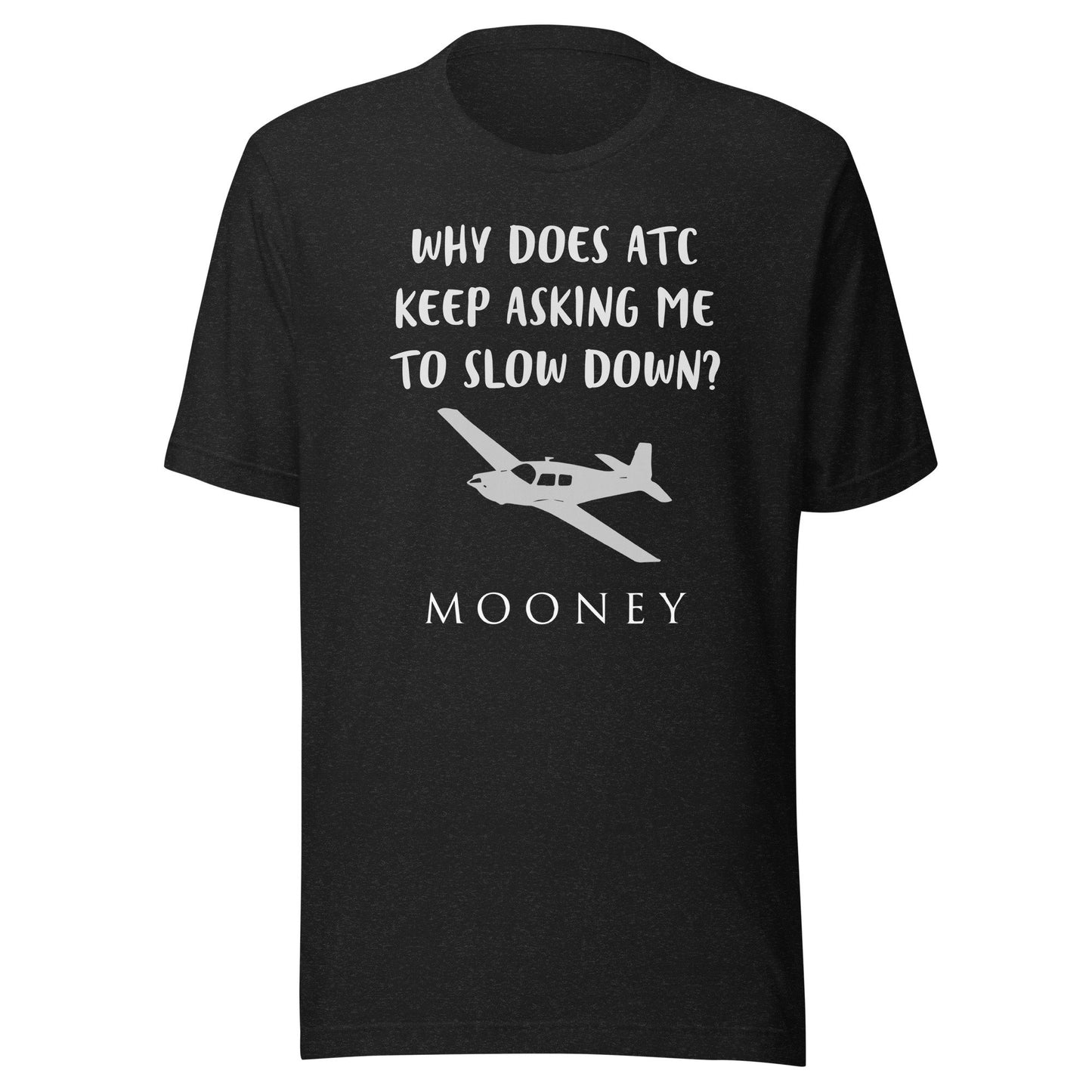 Mooney Aircraft Short Sleeve T-Shirt | Why Does ATC Keep Asking Me to Slow Down?
