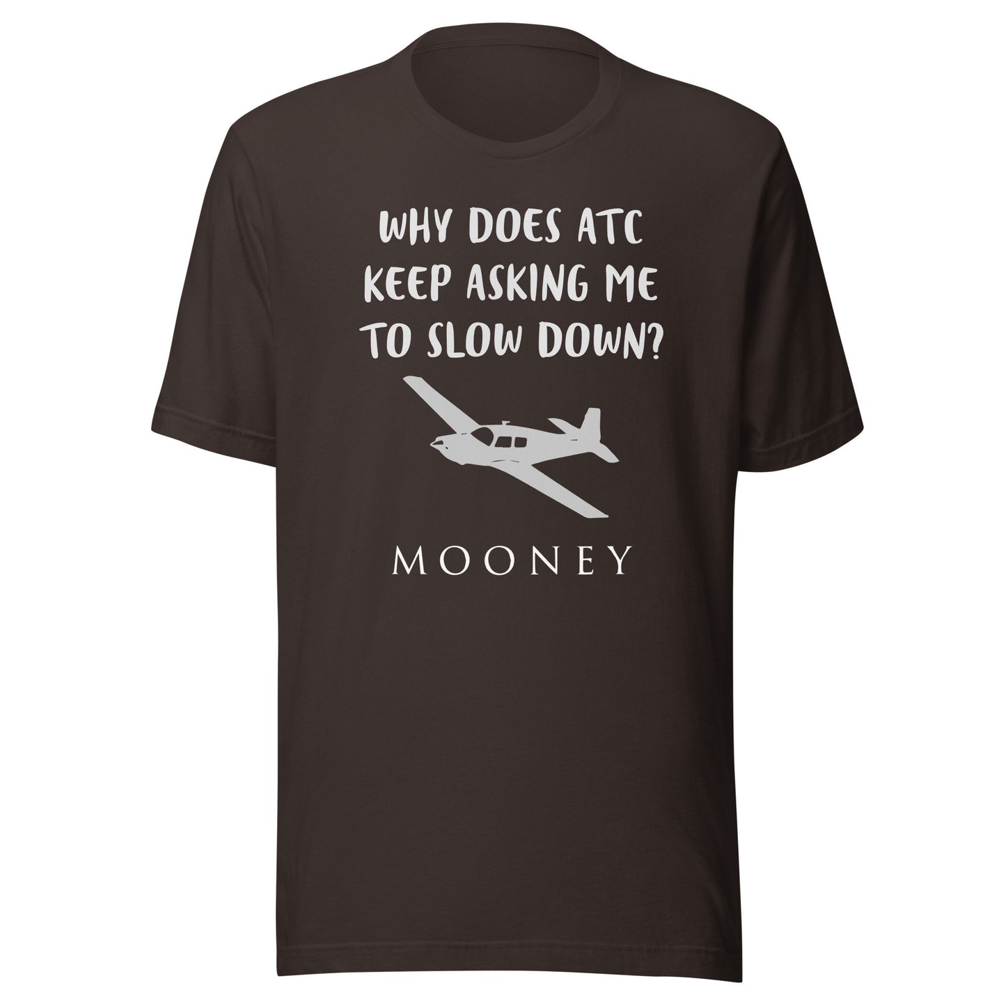 Mooney Aircraft Short Sleeve T-Shirt | Why Does ATC Keep Asking Me to Slow Down?